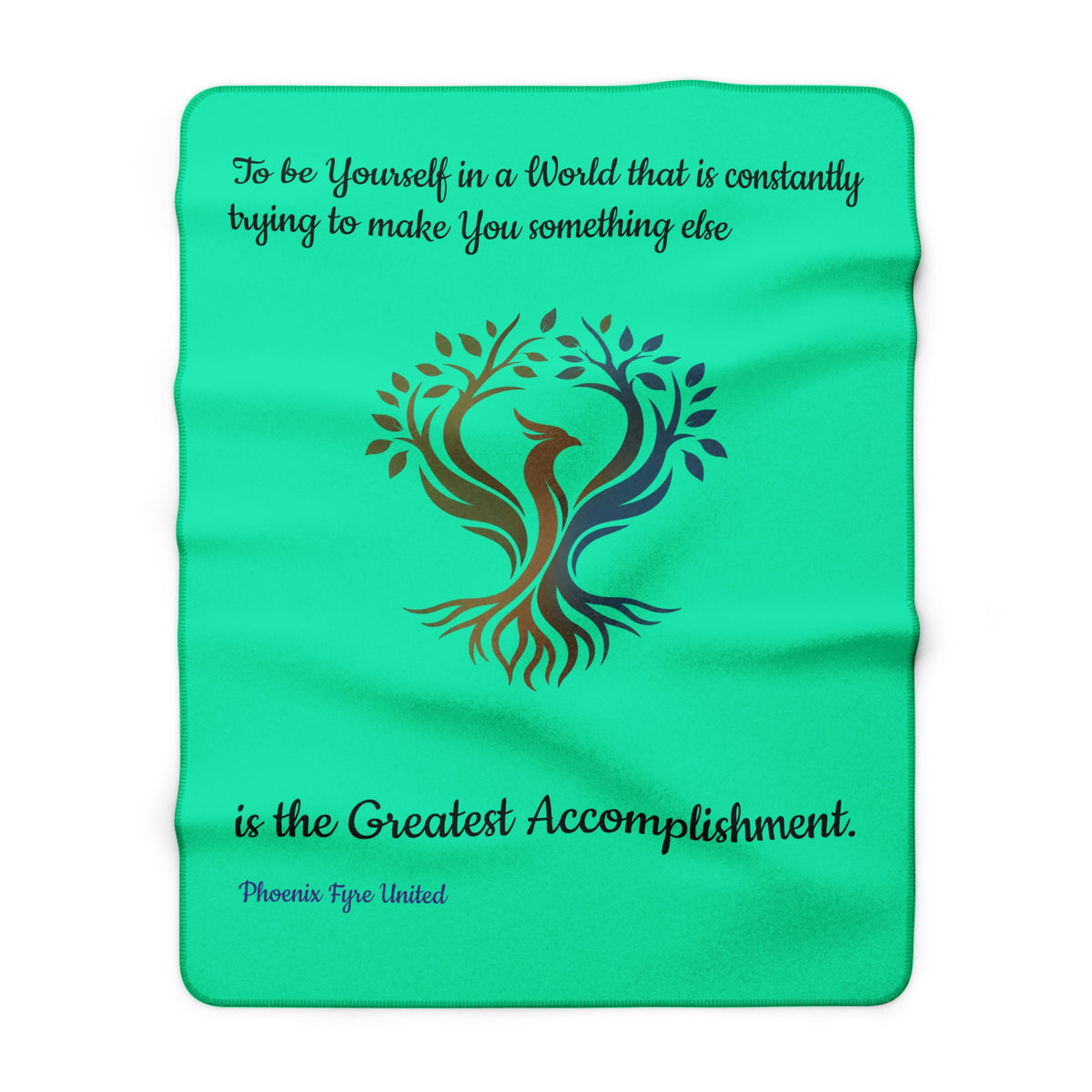 Be Yourself Phoenix Fyre United Quote Sherpa Fleece Blanket js | Inspirational Quote Blanket