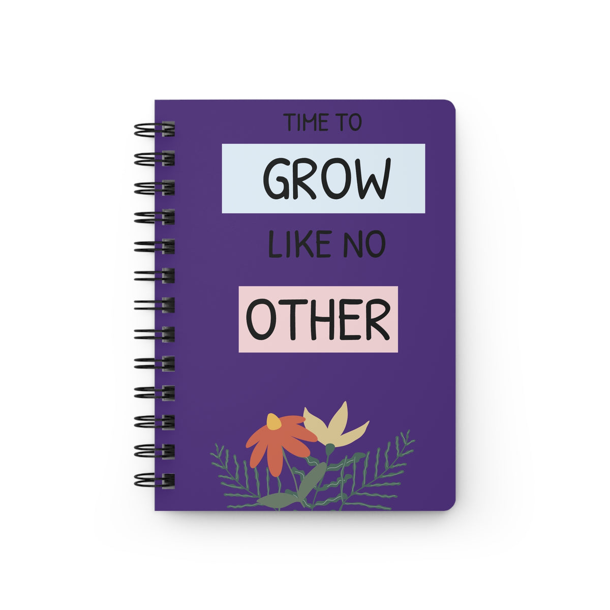 "Time to Grow" Spiral Bound Journal